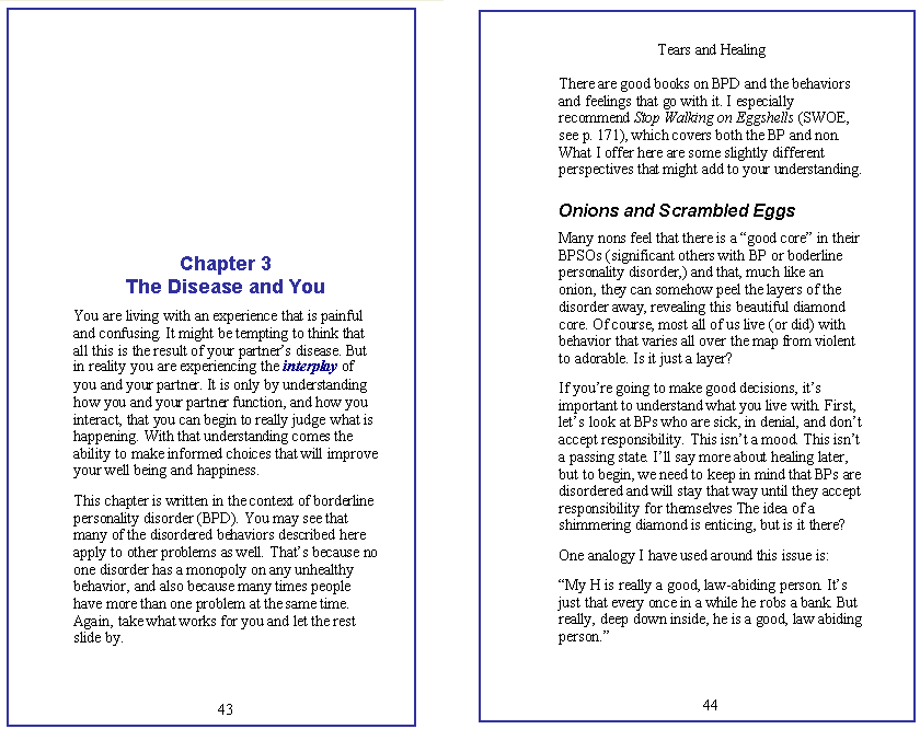 Chapter 3 - The Disease and You</p>
<p>You are living with an experience that is painful and confusing. It might be
tempting to think that all this is the result of your partners disease. But
in reality you are experiencing the <b><i><span style=